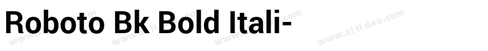 Roboto Bk Bold Itali字体转换